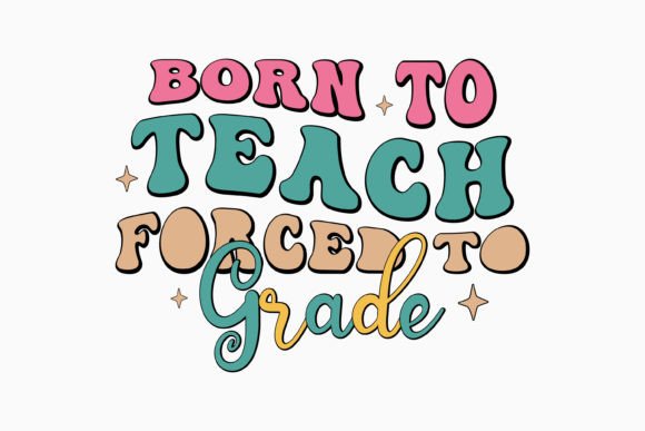 Born to Teach Forced Retro Teacher SVG: A Designer's Review