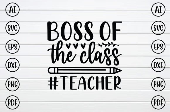 Boss of the Class Teacher SVG: A Designer's Review