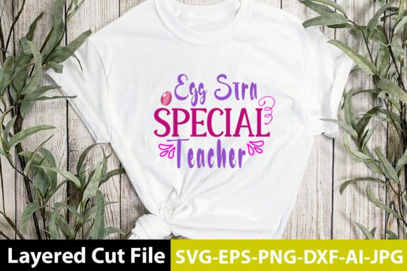 Egg Stra Special Teacher SVG: Crafts & Graphics