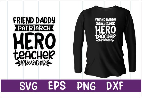 Friend Daddy Patriarch Hero Teacher SVG for Crafts and Graphics