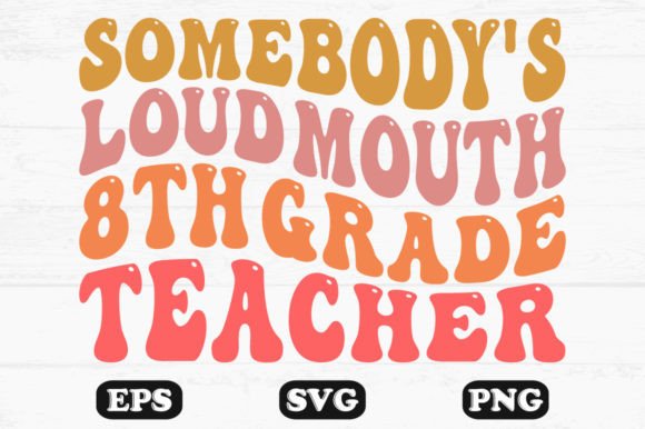 Graphics for Crafts: Reviewing Somebody’s Loud Mouth 8th Teacher Svg