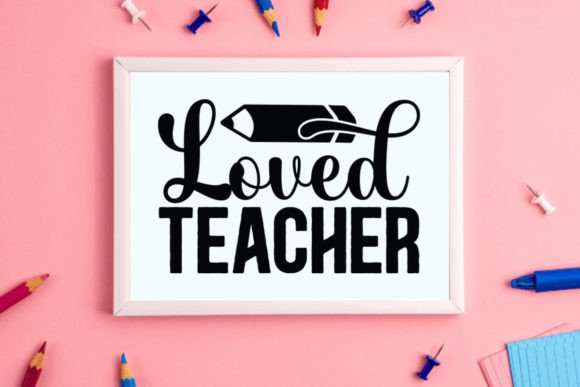 Loved Teacher SVG: Premium Graphics for Crafts