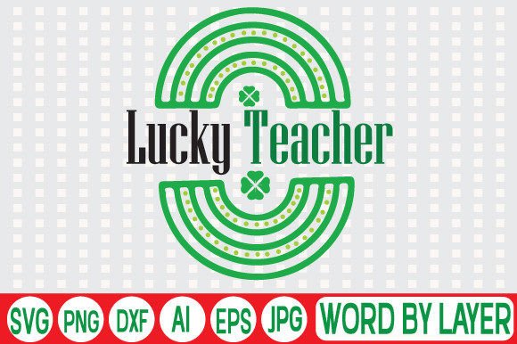 Lucky Teacher SVG Design for Crafts & Graphics