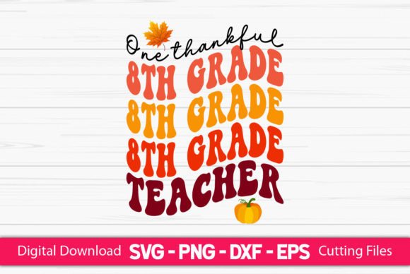 One Thankful 8th Grade Teacher Graphics for Crafts