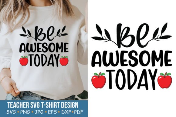 Teacher SVG: Be Awesome Today Graphics for Crafts