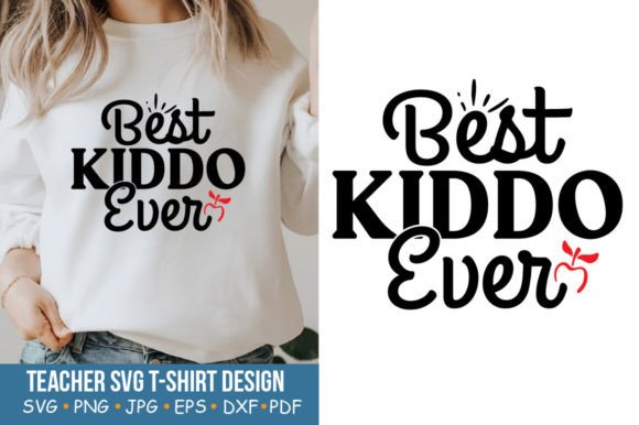 Teacher SVG, Best Kiddo Ever: Graphics for Crafts