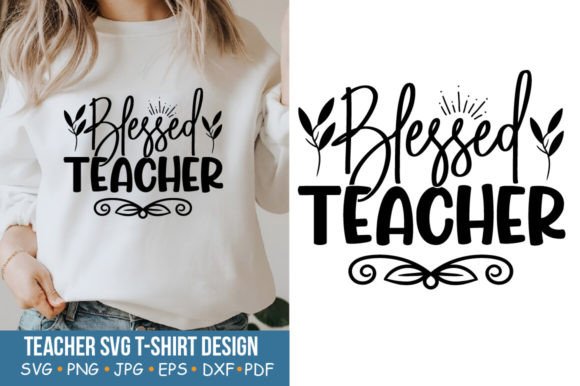 Teacher SVG Blessed Teacher for Crafts and Graphics