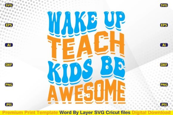 Wake Up Teach Kids SVG: Graphics for Crafts